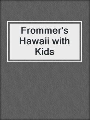 Frommer's Hawaii with Kids