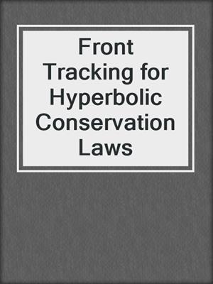 Front Tracking for Hyperbolic Conservation Laws