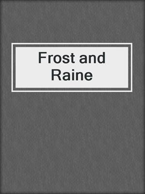 cover image of Frost and Raine
