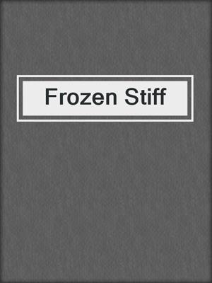 cover image of Frozen Stiff