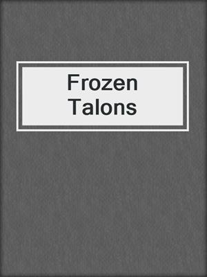 Frozen Talons