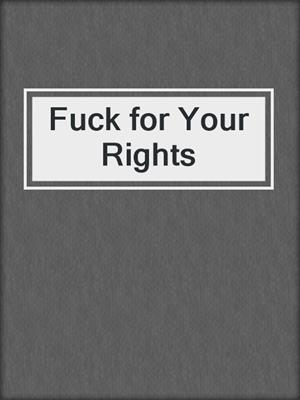 cover image of Fuck for Your Rights