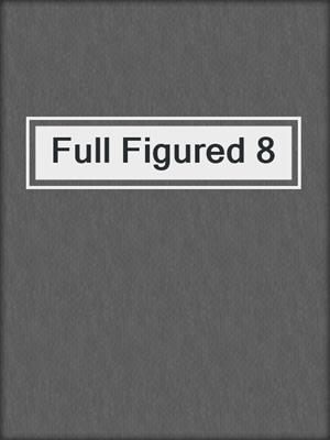 cover image of Full Figured 8