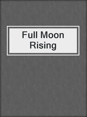 Full Moon Rising