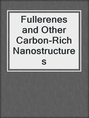 Fullerenes and Other Carbon-Rich Nanostructures