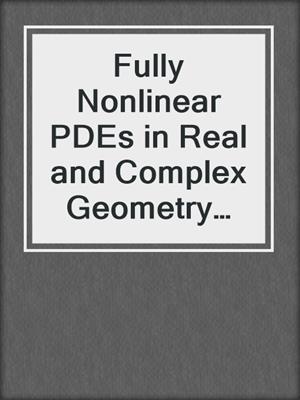 Fully Nonlinear PDEs in Real and Complex Geometry and Optics