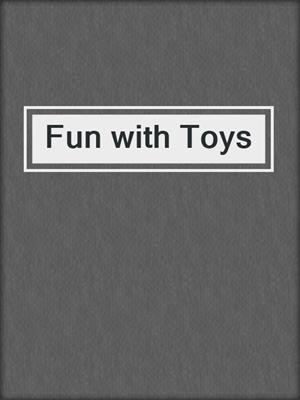 cover image of Fun with Toys