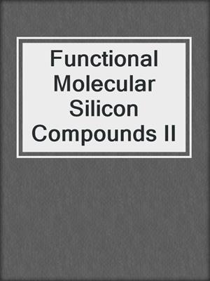 Functional Molecular Silicon Compounds II
