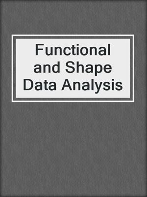 Functional and Shape Data Analysis