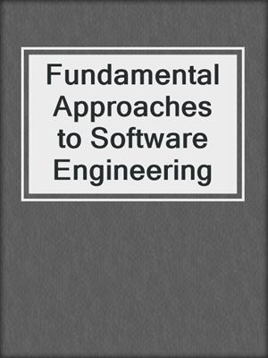 Fundamental Approaches to Software Engineering