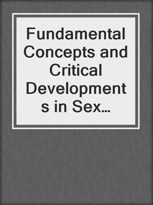 cover image of Fundamental Concepts and Critical Developments in Sex Education