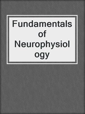 Fundamentals of Neurophysiology