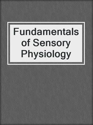 Fundamentals of Sensory Physiology