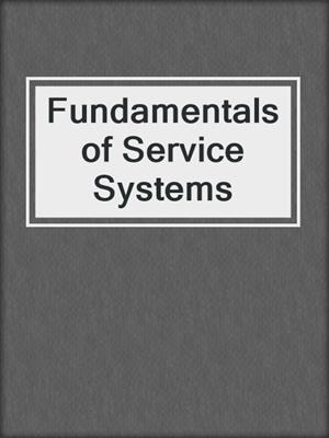 Fundamentals of Service Systems