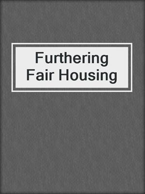 Furthering Fair Housing