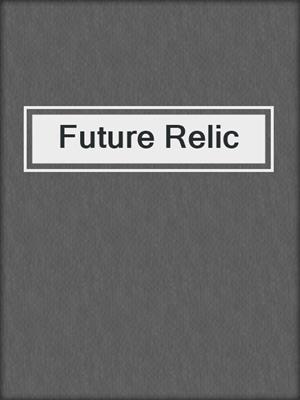 Future Relic