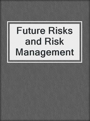 Future Risks and Risk Management