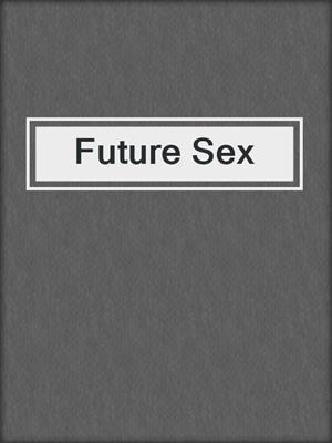cover image of Future Sex