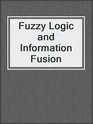 Fuzzy Logic and Information Fusion