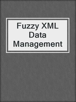 Fuzzy XML Data Management