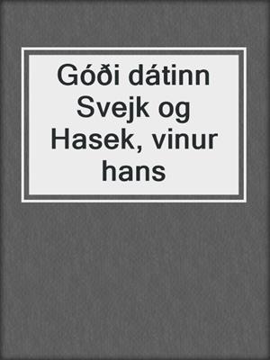 Góði dátinn Svejk og Hasek, vinur hans