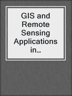 GIS and Remote Sensing Applications in Biogeography and Ecology