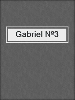 cover image of Gabriel Nº3