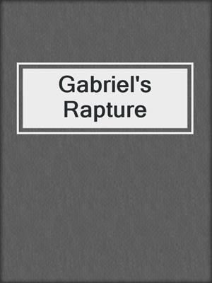 cover image of Gabriel's Rapture
