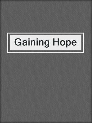cover image of Gaining Hope
