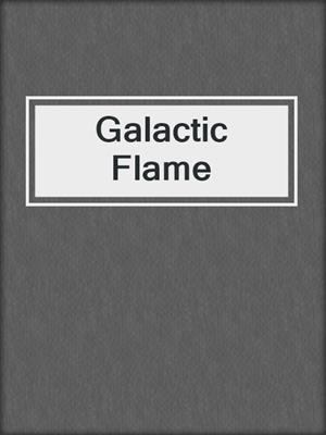 cover image of Galactic Flame