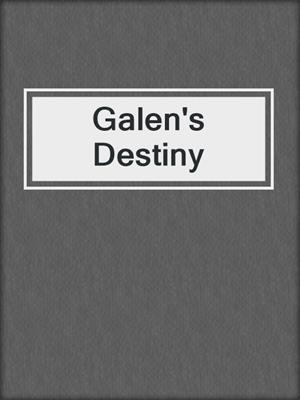 cover image of Galen's Destiny