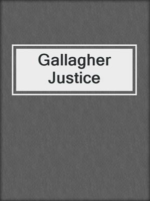 cover image of Gallagher Justice