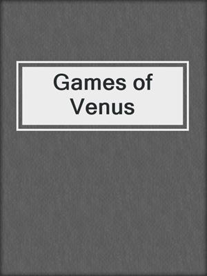 cover image of Games of Venus