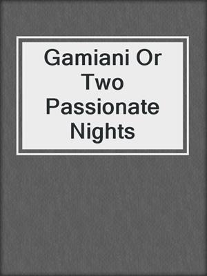 Gamiani Or Two Passionate Nights