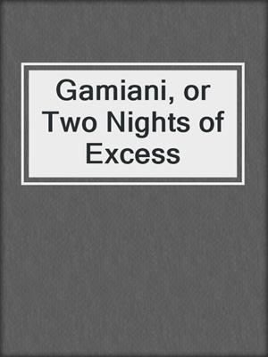 cover image of Gamiani, or Two Nights of Excess