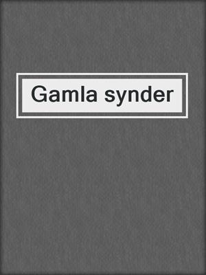 cover image of Gamla synder
