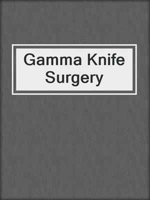 Gamma Knife Surgery