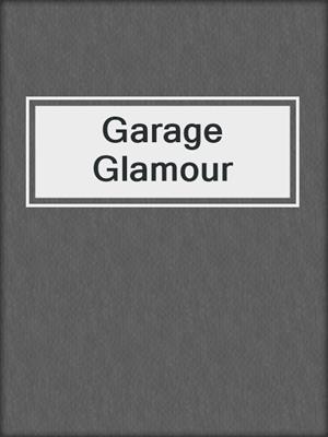 cover image of Garage Glamour