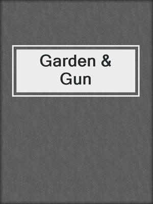cover image of Garden & Gun