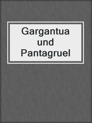 cover image of Gargantua und Pantagruel