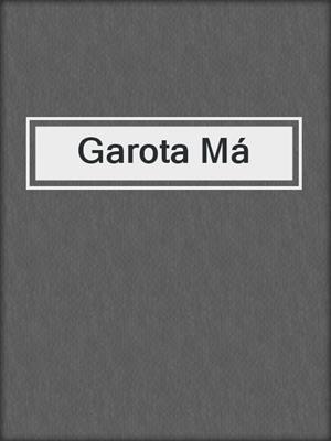 cover image of Garota Má