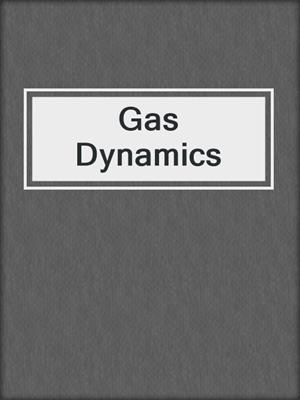 Gas Dynamics