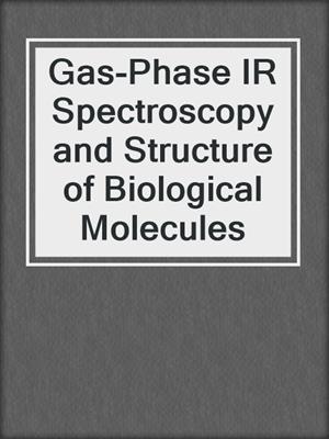 Gas-Phase IR Spectroscopy and Structure of Biological Molecules