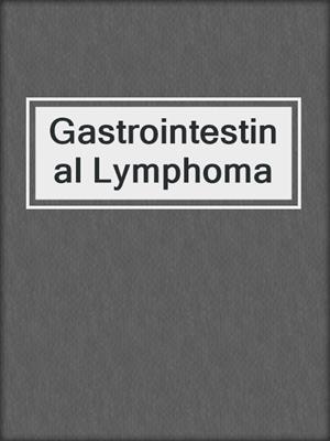 Gastrointestinal Lymphoma