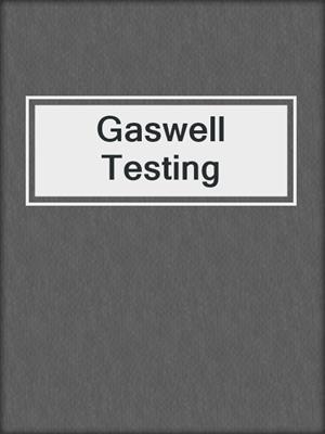 Gaswell Testing