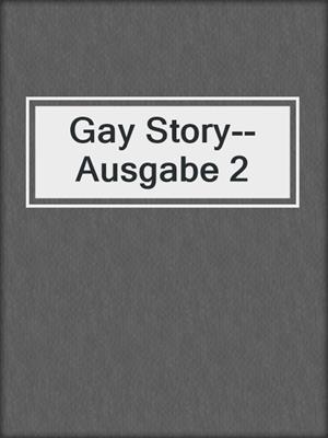cover image of Gay Story--Ausgabe 2