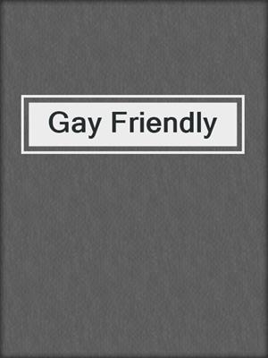 cover image of Gay Friendly