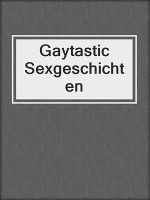 cover image of Gaytastic Sexgeschichten