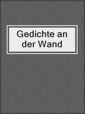 cover image of Gedichte an der Wand