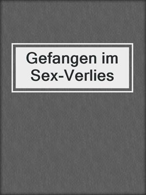 cover image of Gefangen im Sex-Verlies